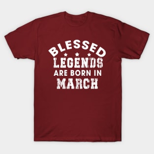 Blessed Legends Are Born In March Funny Christian Birthday T-Shirt